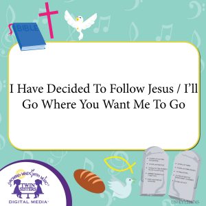 Image representing cover art for I Have Decided To Follow Jesus / I'll Go Where You Want Me To Go