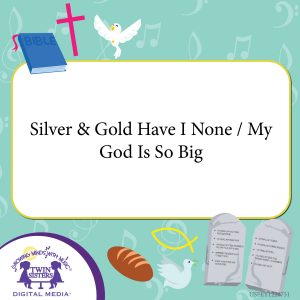 Image representing cover art for Silver & Gold Have I None / My God Is So Big