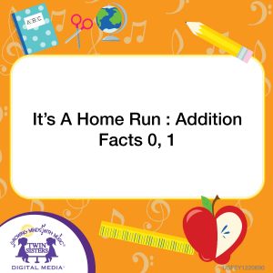 Image representing cover art for It's A Home Run : Addition Facts 0, 1