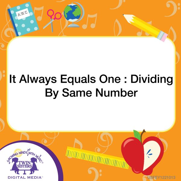 Image Representing Cover Art For It Always Equals One : Dividing By Same Number