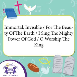 Image representing cover art for Immortal, Invisible / For The Beauty Of The Earth / I Sing The Mighty Power Of God / O Worship The King_Instrumental