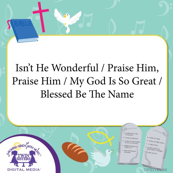 Image Representing Cover Art For Isn'T He Wonderful / Praise Him, Praise Him / My God Is So Great / Blessed Be The Name_Instrumental