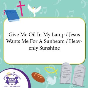 Image representing cover art for Give Me Oil In My Lamp / Jesus Wants Me For A Sunbeam / Heavenly Sunshine_Instrumental