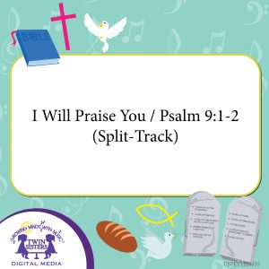 Image representing cover art for I Will Praise You / Psalm 9:1-2 (Split-Track)