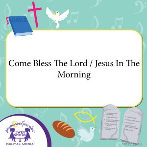 Image representing cover art for Come Bless The Lord / Jesus In The Morning