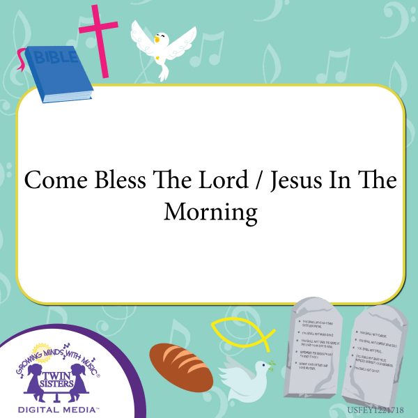 Image Representing Cover Art For Come Bless The Lord / Jesus In The Morning