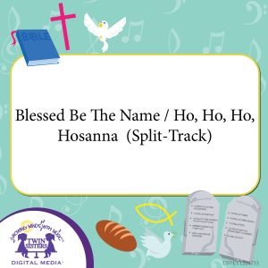 Image representing cover art for Blessed Be The Name / Ho, Ho, Ho, Hosanna (Split-Track)