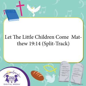 Image representing cover art for Let The Little Children Come Matthew 19:14 (Split-Track)