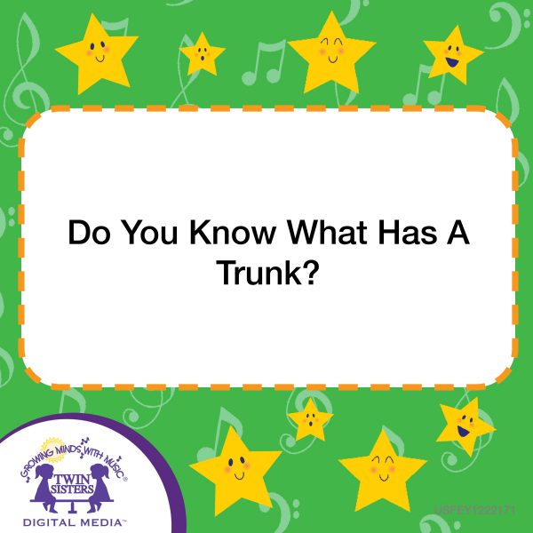 Image Representing Cover Art For Do You Know What Has A Trunk?