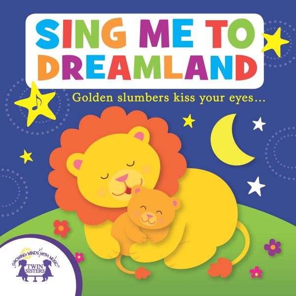 Image Representing Cover Art For Sing Me To Dreamland: Golden Slumbers Kiss Your Eyes…