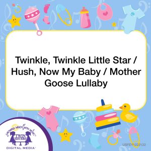 Image representing cover art for Twinkle, Twinkle Little Star / Hush, Now My Baby / Mother Goose Lullaby_Instrumental