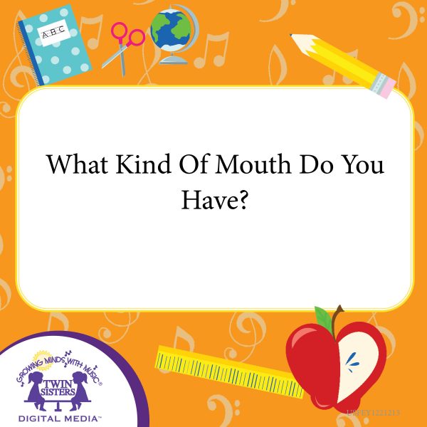 What Kind Of Mouth Do You Have?