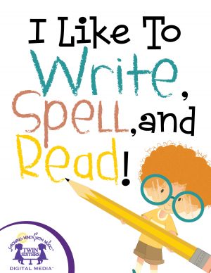 Cover art for I Like To Write, Spell, and Read!