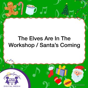 Cover art for The Elves Are In The Workshop / Santa's Coming