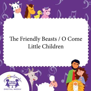 Cover art for The Friendly Beasts / O Come Little Children