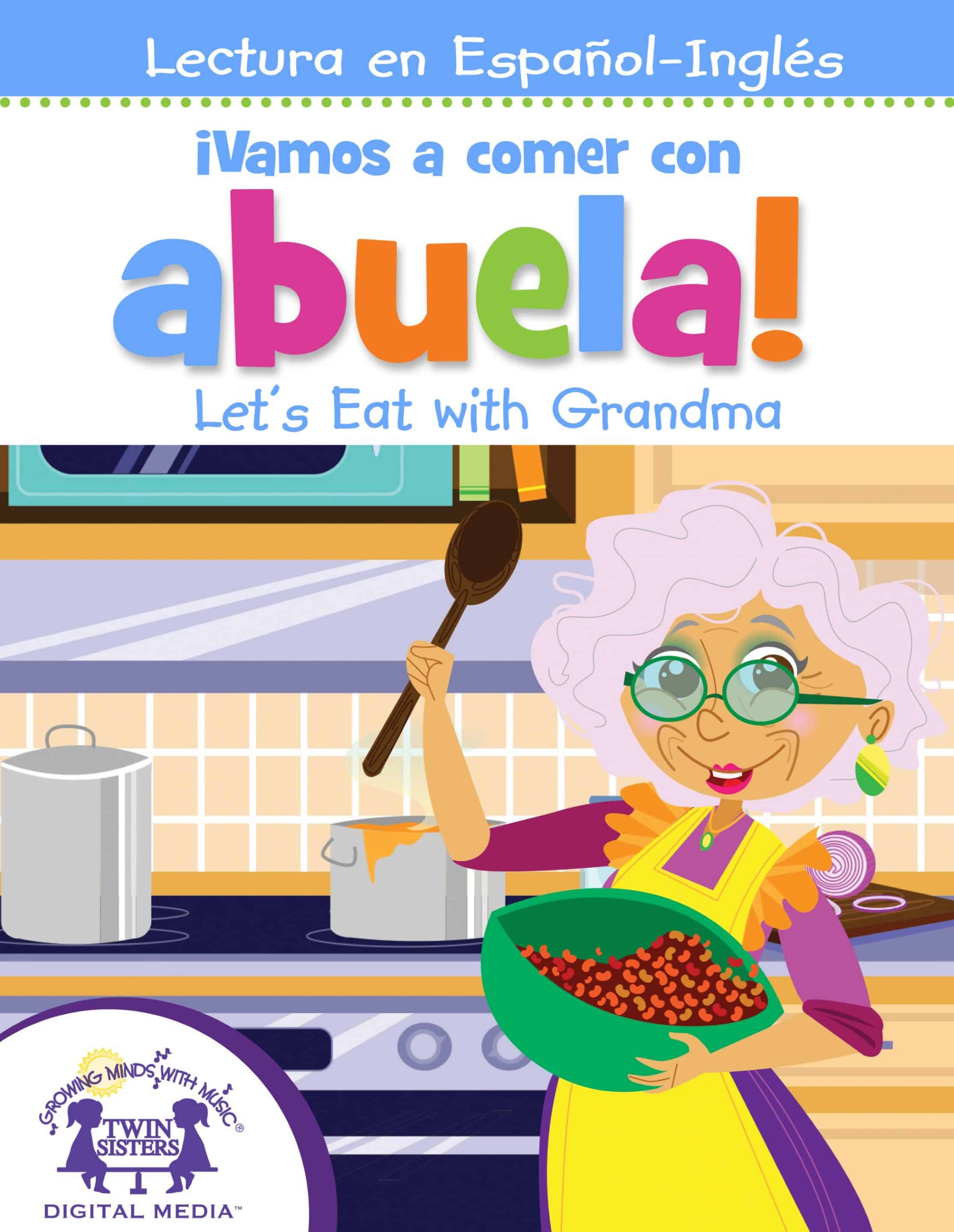 Image Representing Cover Art For ¡Vamos A Comer Con Abuela! / Let’s Eat With Grandma
